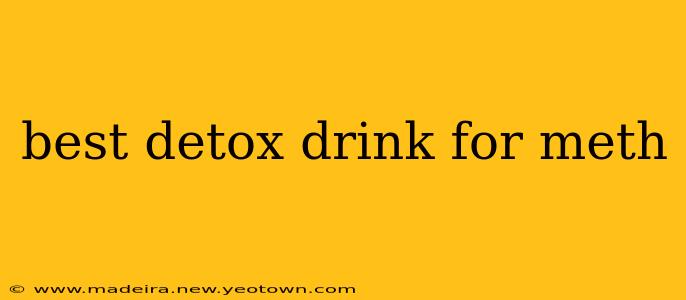 best detox drink for meth