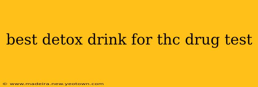best detox drink for thc drug test
