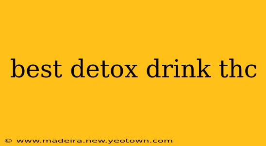 best detox drink thc