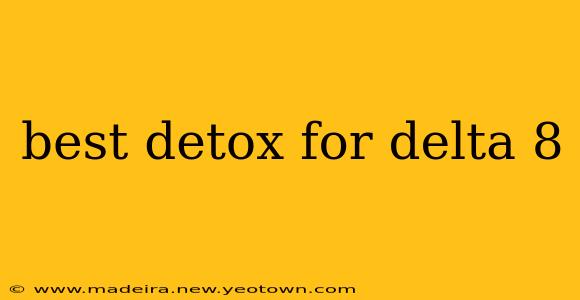best detox for delta 8