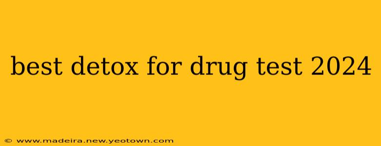 best detox for drug test 2024