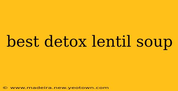 best detox lentil soup