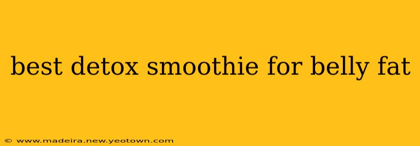 best detox smoothie for belly fat