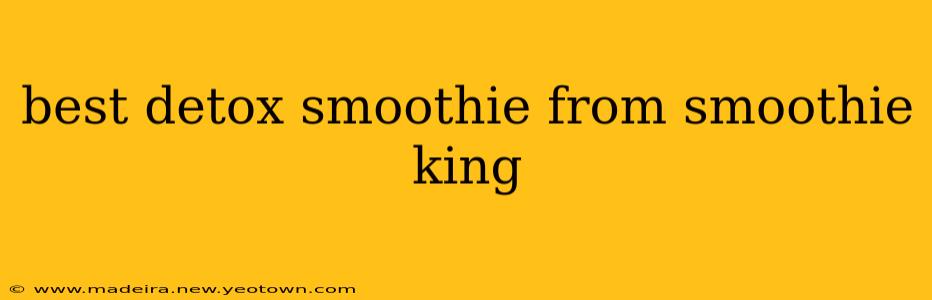 best detox smoothie from smoothie king