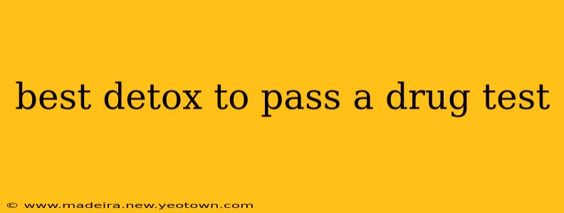 best detox to pass a drug test