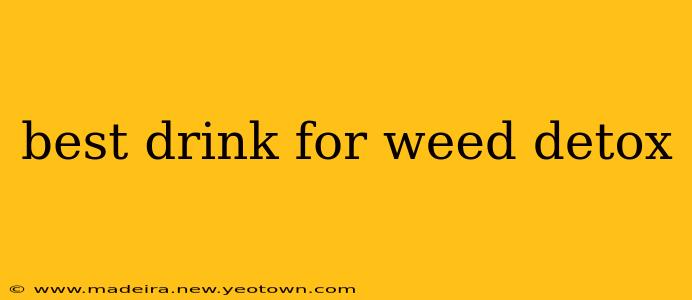 best drink for weed detox