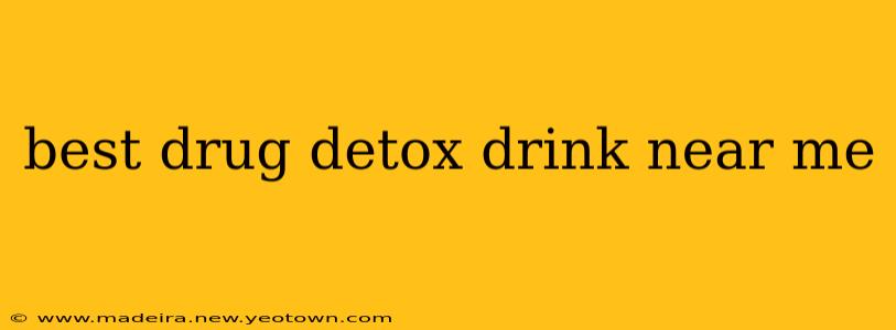 best drug detox drink near me