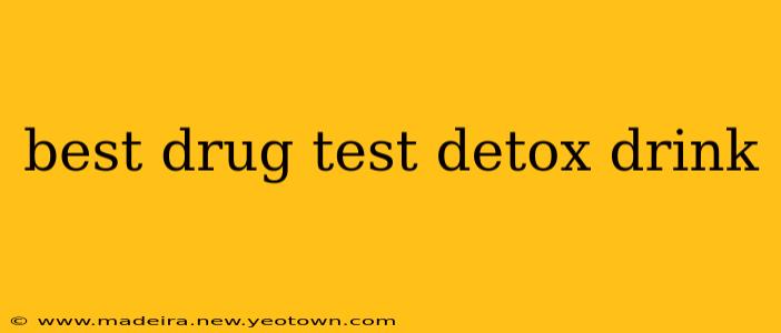 best drug test detox drink