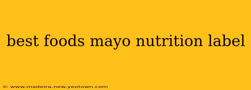 best foods mayo nutrition label