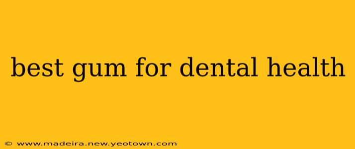 best gum for dental health