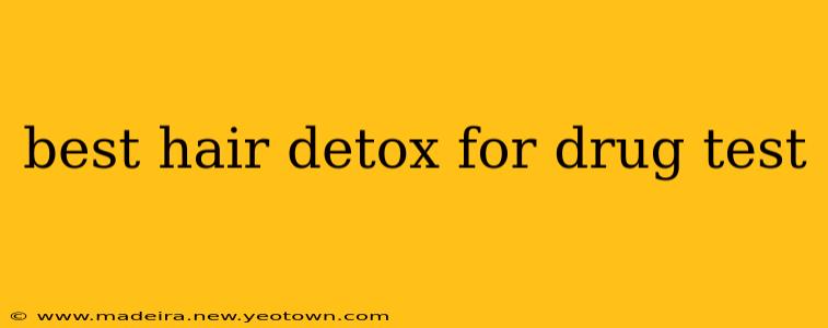 best hair detox for drug test