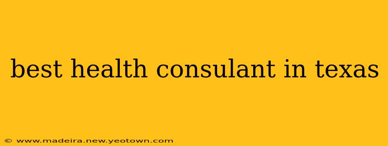 best health consulant in texas