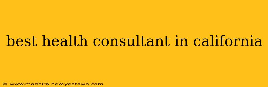 best health consultant in california