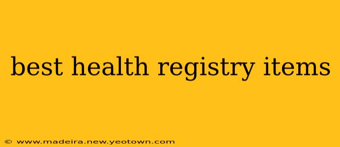 best health registry items
