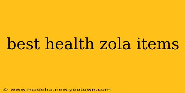 best health zola items