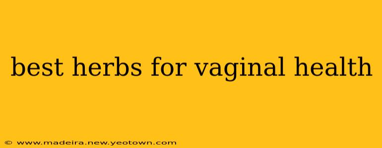 best herbs for vaginal health