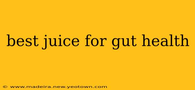 best juice for gut health