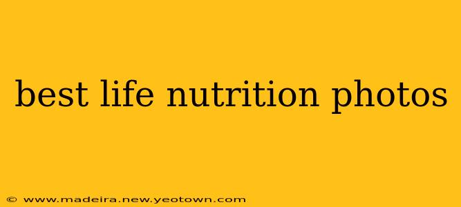 best life nutrition photos