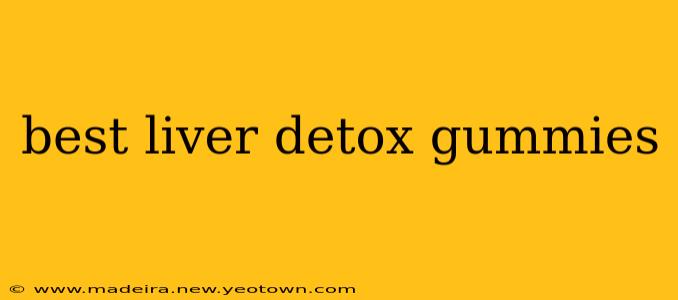 best liver detox gummies