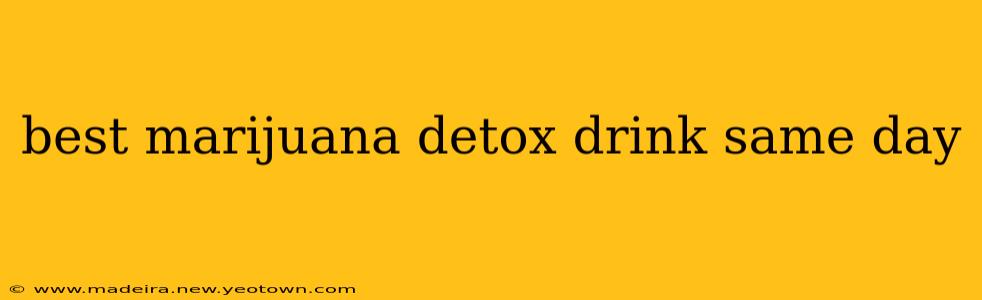 best marijuana detox drink same day