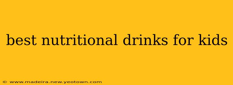 best nutritional drinks for kids