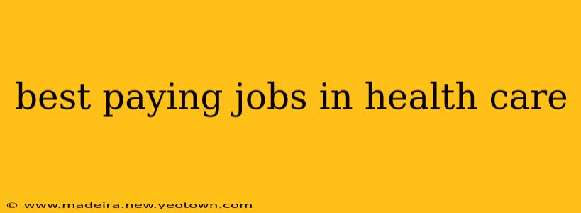 best paying jobs in health care