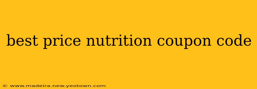 best price nutrition coupon code