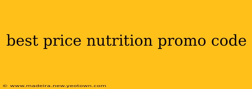 best price nutrition promo code