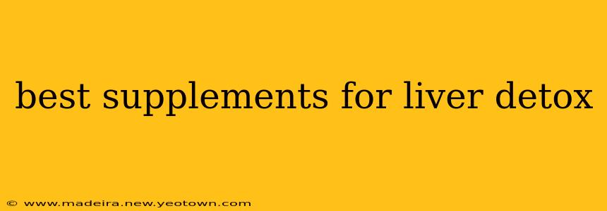 best supplements for liver detox