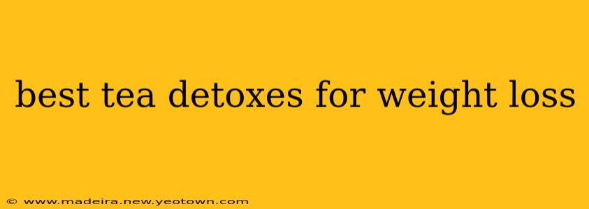 best tea detoxes for weight loss