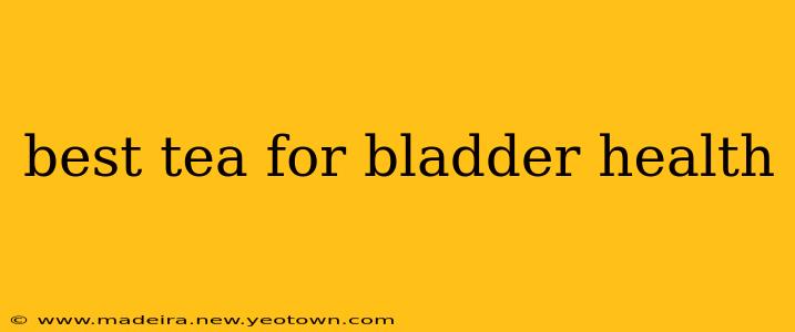 best tea for bladder health