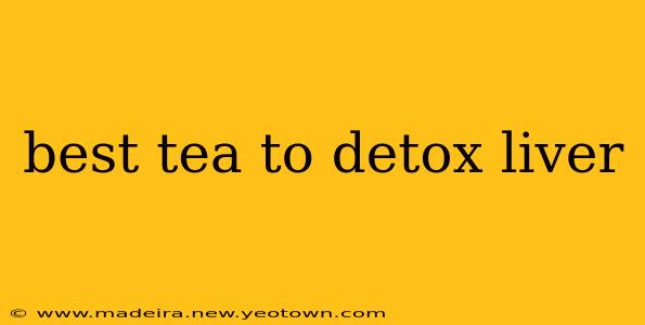 best tea to detox liver