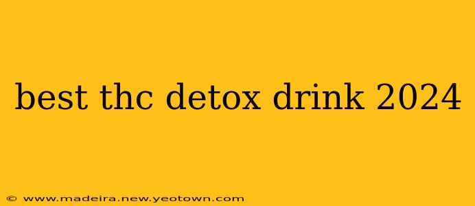 best thc detox drink 2024