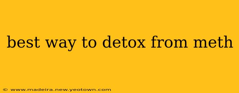 best way to detox from meth