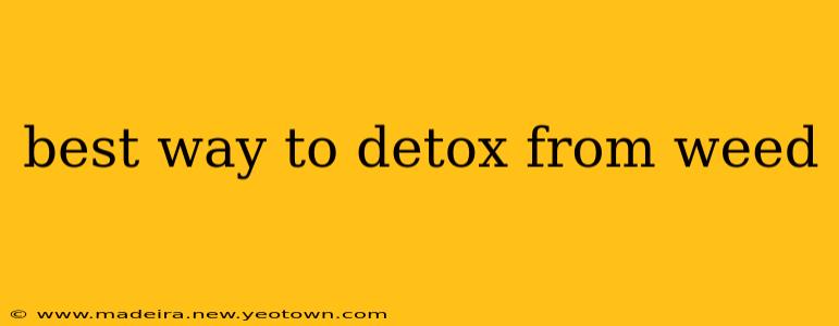 best way to detox from weed