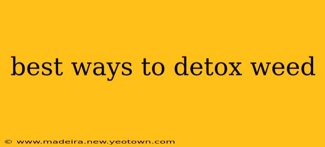 best ways to detox weed