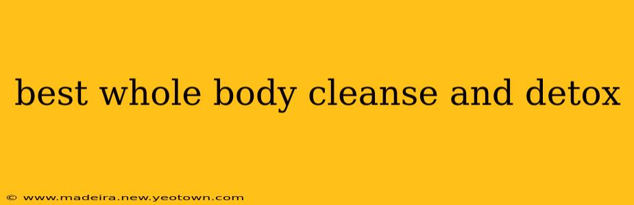 best whole body cleanse and detox