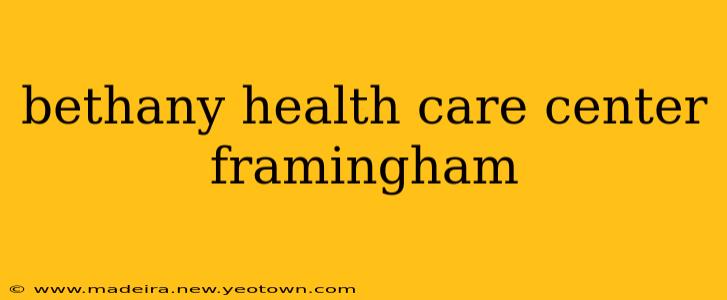 bethany health care center framingham