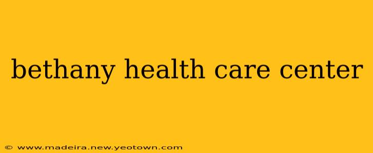 bethany health care center