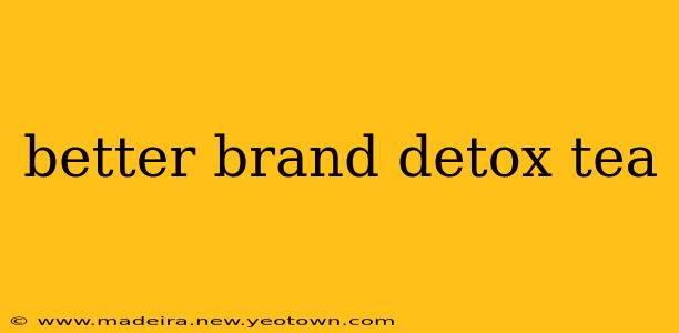 better brand detox tea