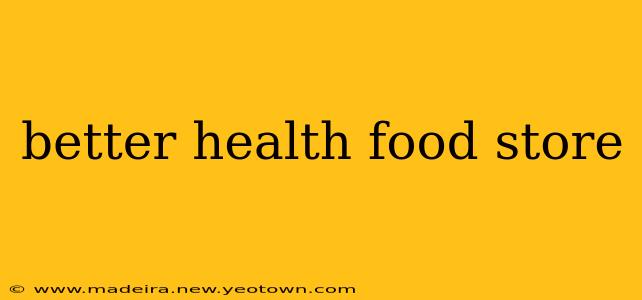 better health food store