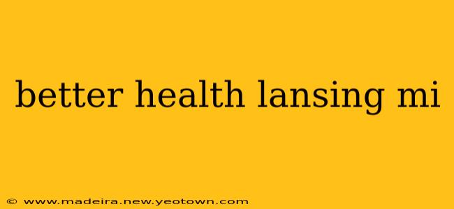 better health lansing mi