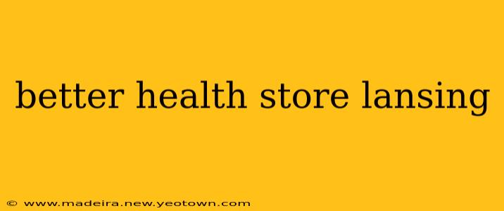 better health store lansing