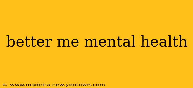 better me mental health