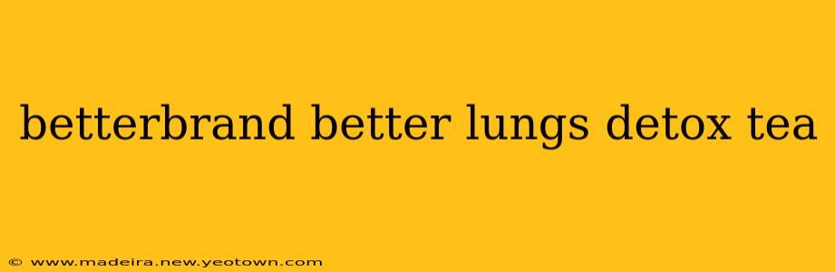 betterbrand better lungs detox tea