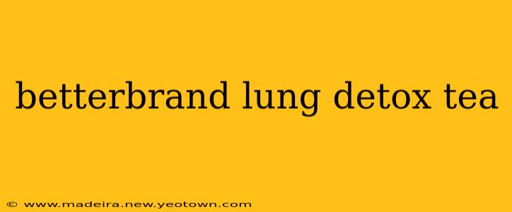 betterbrand lung detox tea