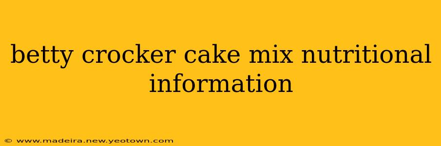 betty crocker cake mix nutritional information