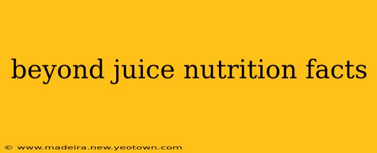 beyond juice nutrition facts