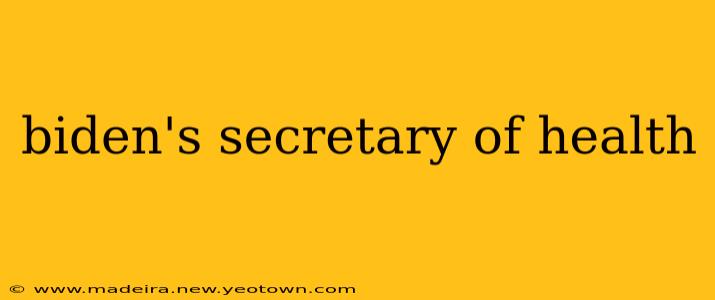 biden's secretary of health