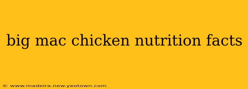 big mac chicken nutrition facts